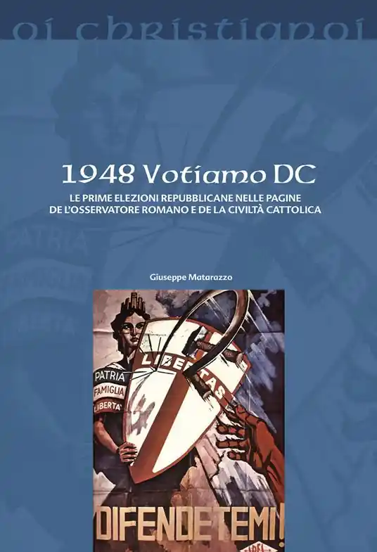 Reso Gratuito 1948 Votiamo DC. Le prime elezioni repubblicane nelle pagine de L‘Osservatore Romano e de La Civiltà Cattolica
