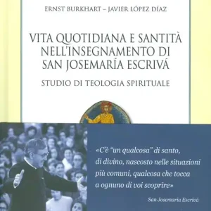 Vita quotidiana e santità nell’insegnamento di san Josemaría Escrivá. Studio di teologia spirituale. Vol. 2 Di Tendenza