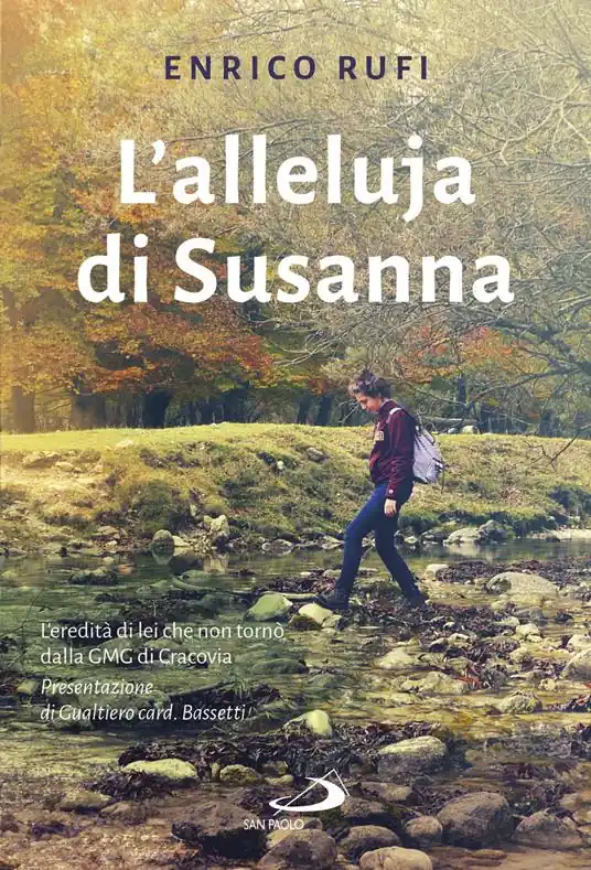 L‘Alleluja di Susanna. L‘eredità di lei che non tornò dalla GMG di Cracovia Più Venduto