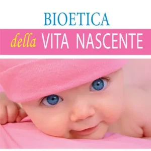 Bioetica della vita nascente. Dare voce a chi non ha voce Soddisfatti O Rimborsati