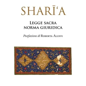 Shari‘a. Legge sacra, norma giuridica Popolare