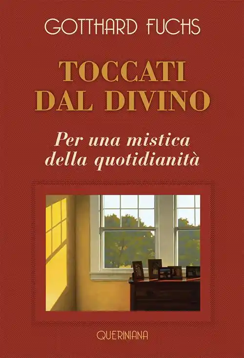 Toccati dal divino. Per una mistica della quotidianità. Nuova ediz. Prezzo Ridotto