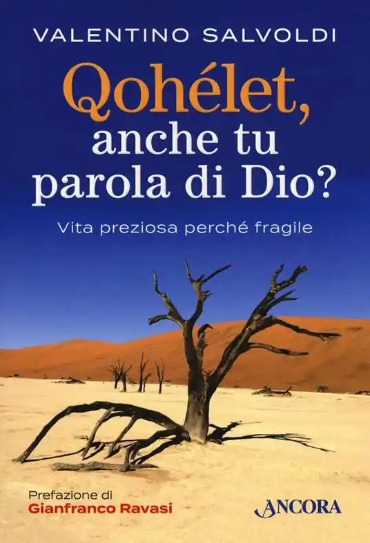 Qohelet, anche tu parola di Dio? Vita preziosa perché fragile Ordina Subito
