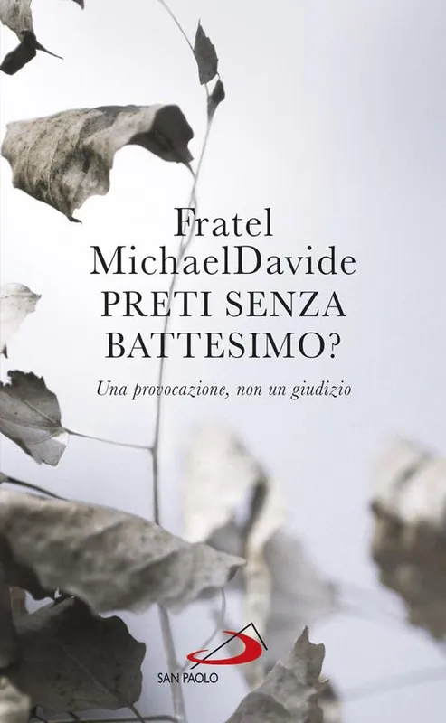 Preti senza battesimo? Una provocazione, non un giudizio Subito Disponibile