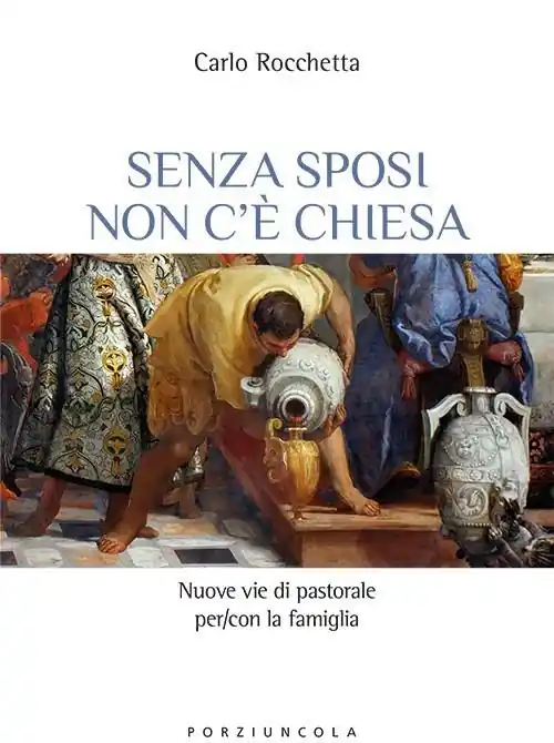 Sconto Senza sposi non c‘è Chiesa. Nuove vie di pastorale per/con la famiglia