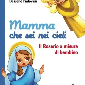 Prezzo Scontato Mamma che sei nei cieli. Il Rosario a misura di bambino. Ediz. illustrata