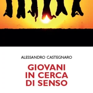 Giovani in cerca di senso. Vita spirituale delle nuove generazioni Acquista Ora
