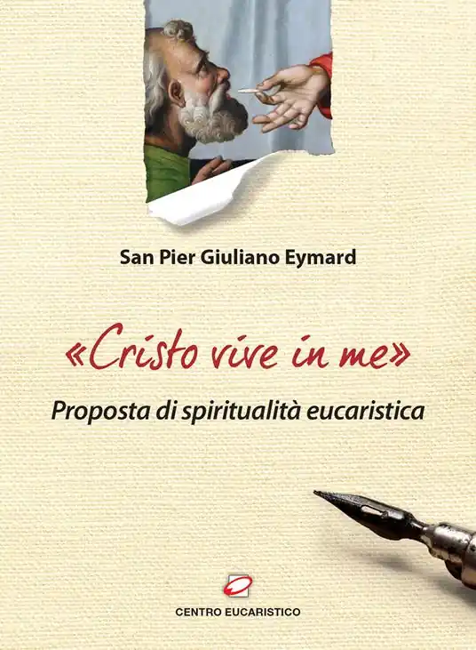 Offerta «Cristo vive in me». Proposta di spiritualità eucaristica