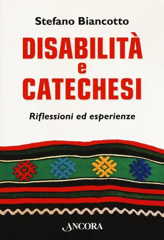Offerta Speciale Disabilità e catechesi. Riflessioni ed esperienze
