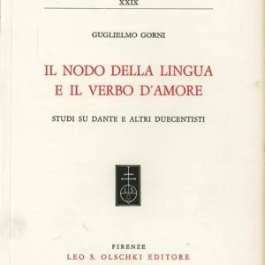 Prezzo Basso Il nodo della lingua e il verbo d‘amore. Studi su Dante e altri duecentisti