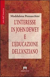 Compra Online L‘ interesse in John Dewey e l‘educazione dell‘anziano