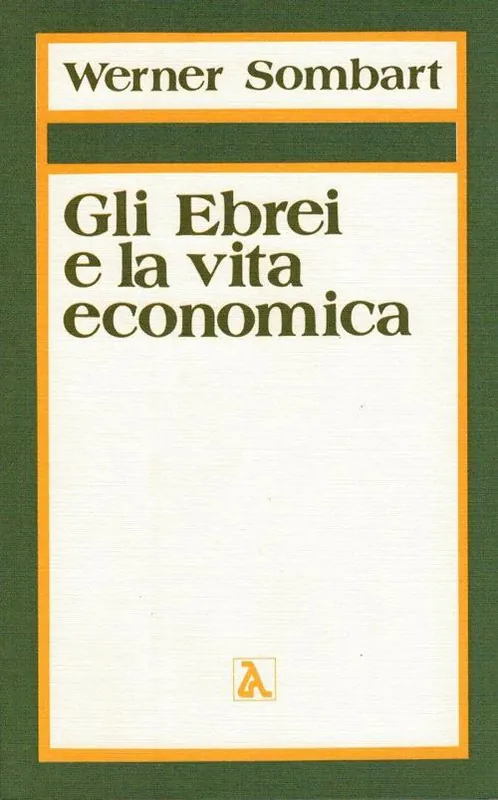Saldi Gli ebrei e la vita economica. Vol. 1 Il contributo degli ebrei all‘edificazione dell‘economia moderna.