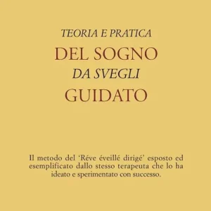 Promozione Esclusiva Teoria e pratica del sogno da svegli guidato