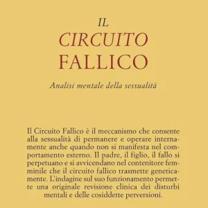 Il circuito fallico. Analisi mentale della sessualità Affare