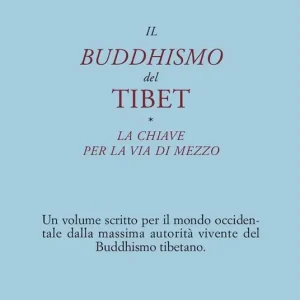 Il buddismo del Tibet-La chiave per la via di mezzo Ultima Occasione