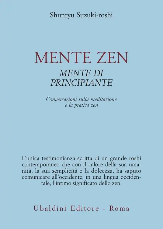Mente zen, mente di principiante. Conversazioni sulla meditazione e la pratica zen Più Venduto