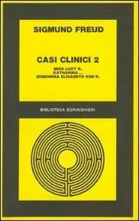 Casi clinici. Vol. 2 Miss Lucy R. Katharina...-Signorina Elisabeth von R. Must-Have