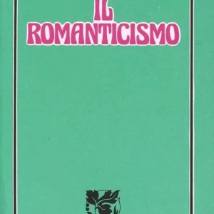 Il romanticismo. Per i Licei e gli Ist. Magistrali Reso Gratuito