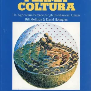 Acquista Ora «Permacoltura». Un‘agricoltura perenne per gli insediamenti umani