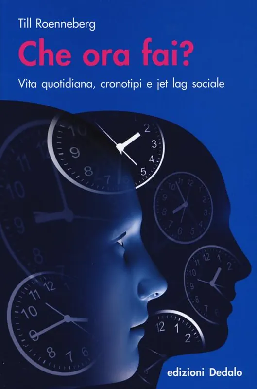 Che ora fai? Vita quotidiana, cronotipi e jet lag sociale Professionale