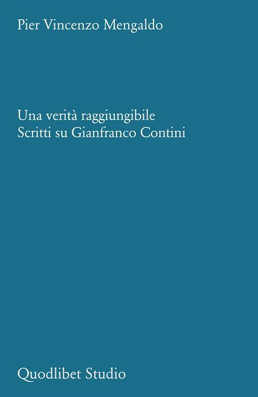Una verità raggiungibile. Scritti su Gianfranco Contini Direttamente Dal Produttore