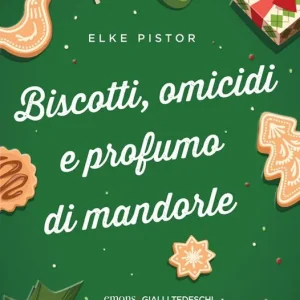 Biscotti, omicidi e profumo di mandorle Soddisfatti O Rimborsati