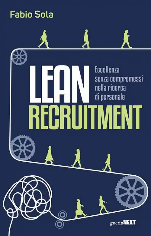 Lean Recruitment. Eccellenza senza compromessi nella ricerca di personale Ordina Subito