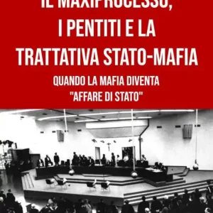 Il maxiprocesso, i pentiti e la trattativa Stato-mafia Offerta Lampo