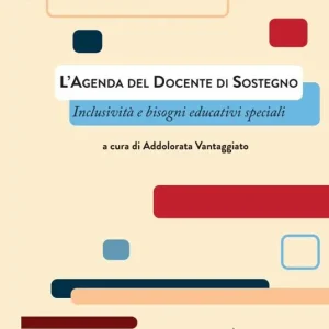 Economico L‘agenda del docente di sostegno. Inclusività e bisogni educativi speciali. Con video e materiali fruibili con QR Code