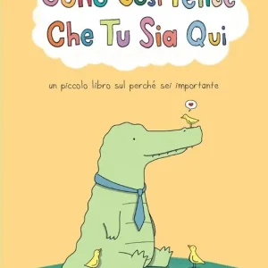 Sono cosi felice che tu sia qui. Ediz. a colori Nuova Collezione