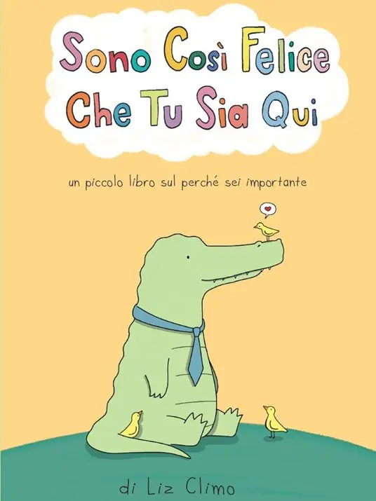 Sono cosi felice che tu sia qui. Ediz. a colori Nuova Collezione