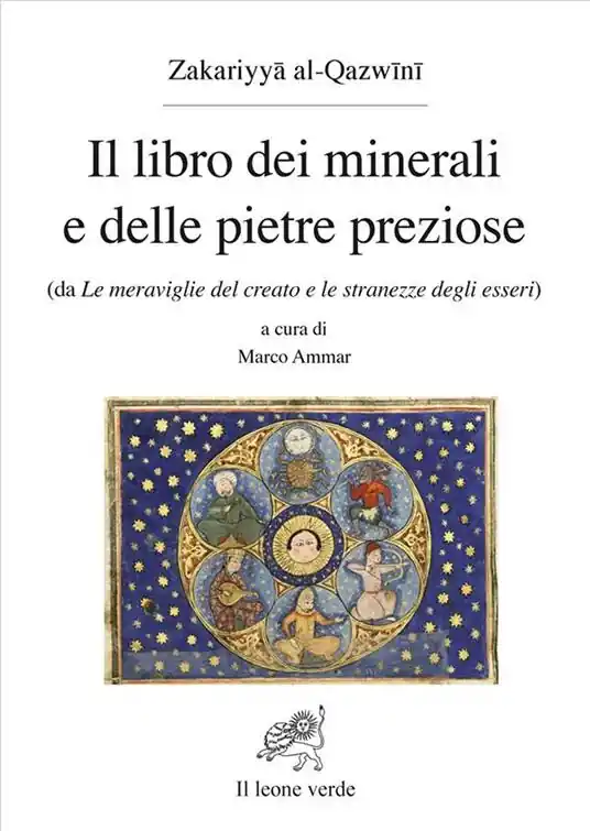 Il libro dei minerali e delle pietre preziose (da Le meraviglie del creato e le stranezze degli esseri) Quantità Limitata