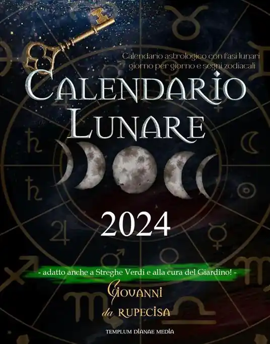 Calendario lunare 2024. calendario astrologico con fasi lunari giorno per giorno e segni zodiacali. Adatto anche a streghe verdi e alla cura del giardino! Non Perdere