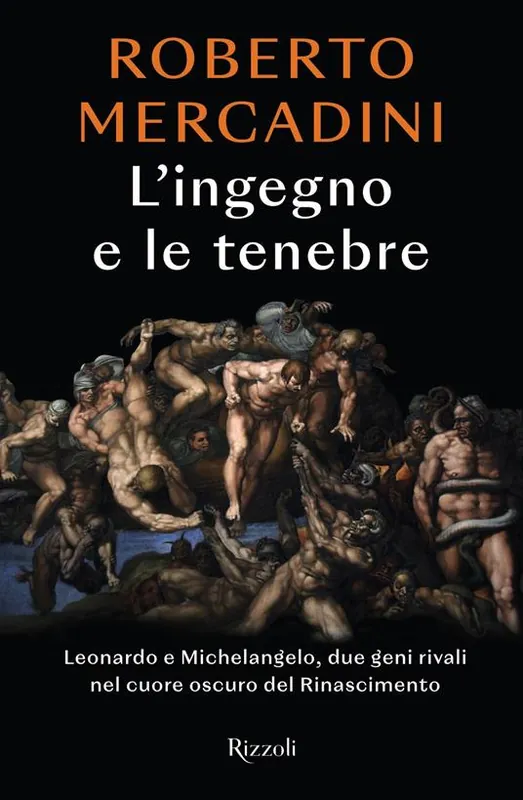 L‘ingegno e le tenebre. Leonardo e Michelangelo, due geni rivali nel cuore oscuro del Rinascimento Scelto Dai Clienti