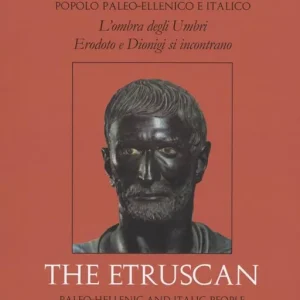 Prezzo Conveniente L‘ etrusco popolo paleo-ellenico e italico. L‘ombra degli Umbri Erodoto e Dionigi si incontrano. Ediz. italiana e inglese