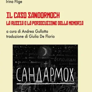 Offerta Il caso Sandormoch. La Russia e la persecuzione della memoria