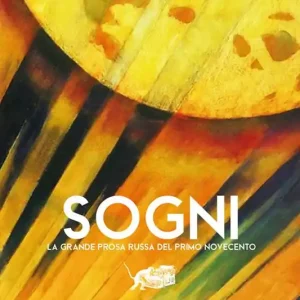 Must-Have Sogni. La grande prosa russa del primo Novecento