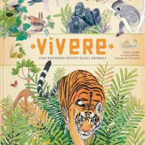 Soddisfatti O Rimborsati Vivere. Uno sguardo nuovo sugli animali. Ediz. a colori