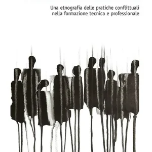 Promozione Esclusiva Palestre di precarietà. Una etnografia delle pratiche conflittuali nella formazione tecnica e professionale