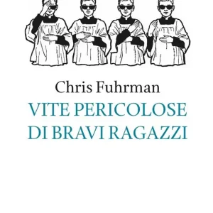 Prezzo Ridotto Vite pericolose di bravi ragazzi