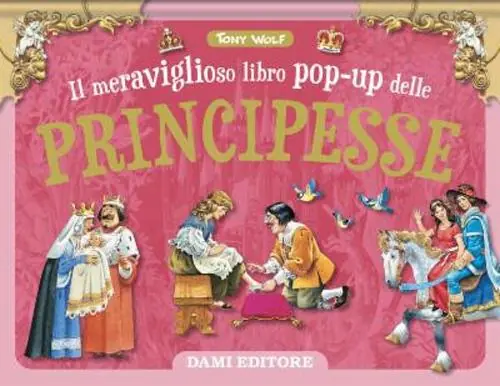 Il meraviglioso libro pop-up delle principesse. Maxi-pop. Ediz. a colori Nuova Collezione