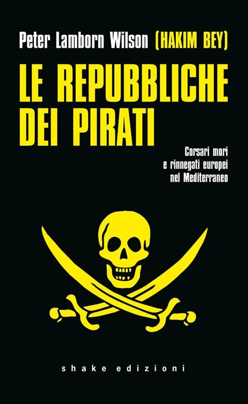 Compra Online Le repubbliche dei pirati. Corsari mori e rinnegati europei nel Mediterraneo