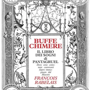 Buffe chimere. Il libro dei sogni di Pantagruel. Ediz. illustrata Nuovo Arrivo