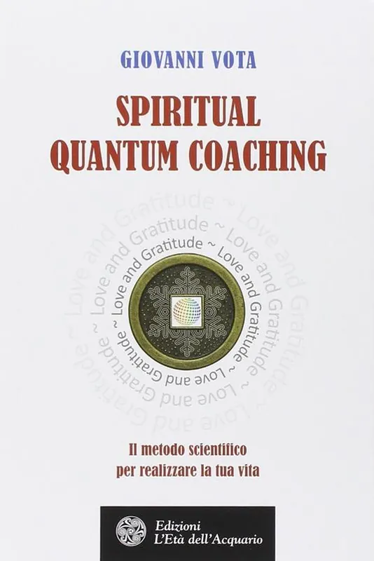 Esclusivo Spiritual quantum coaching. Il metodo scientifico per realizzare la tua vita