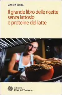 Reso Gratuito Il grande libro delle ricette senza lattosio e proteine del latte