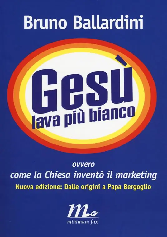 Gesù lava più bianco. Ovvero come la chiesa inventò il marketing Spedizione Espresso