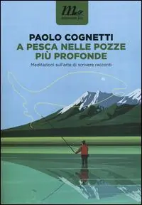 Compra Online A pesca nelle pozze più profonde. Meditazioni sull‘arte di scrivere racconti