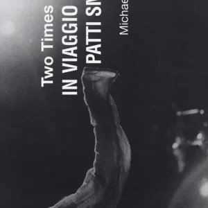 Pagamento Sicuro Two times intro. In viaggio con Patti Smith. Ediz. illustrata
