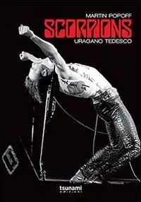 Scorpions. Uragano tedesco Direttamente Dal Produttore
