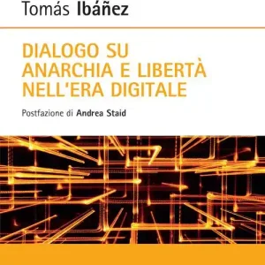 Dialogo su anarchia e libertà nell‘era digitale Saldi